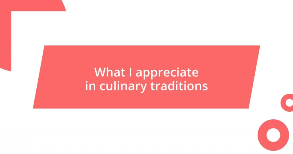 What I appreciate in culinary traditions