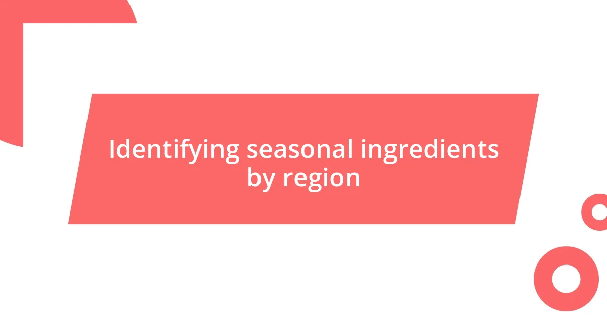 Identifying seasonal ingredients by region