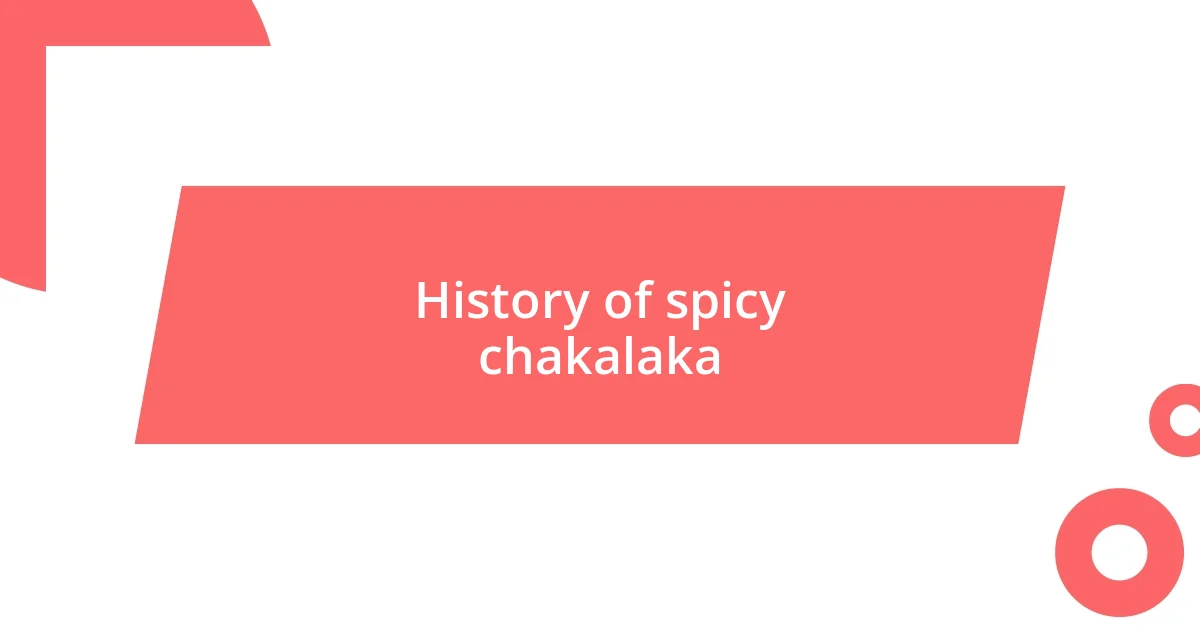 History of spicy chakalaka